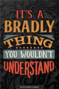 It's A Bradly Thing You Wouldn't Understand