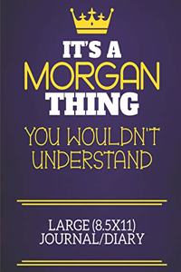 It's A Morgan Thing You Wouldn't Understand Large (8.5x11) Journal/Diary