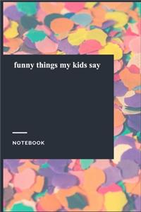 funny things my kids say