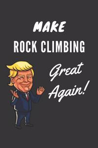 Make Rock Climbing Great Again Notebook