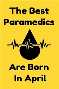 The Best Paramedics Are Born In April