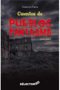 Cuentos de Pueblos Fantasmas