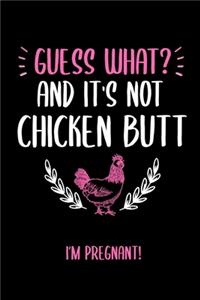 Guess What And It's Not Chicken Butt I'm Pregnant