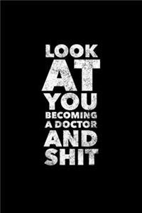 Look At You Being A Doctor And Shit