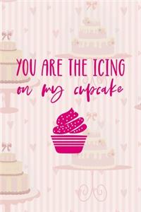 You Are The Icing On My Cupcake