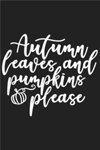 Autumn Leaves and Pumpkins Please