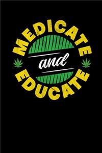 Medicate and Educate