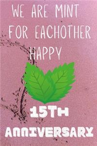 We Are Mint For Eachother Happy 15th Anniversary