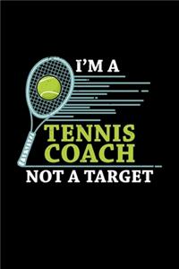 I'm A Tennis Coach Not A Target