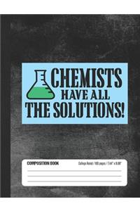 Chemists Have All The Solutions Composition Book