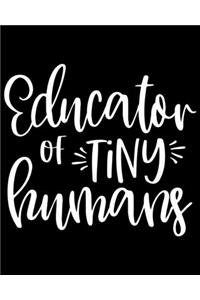 Educator of tiny humans
