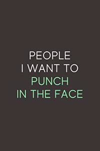 People I Want To Punch In The Face