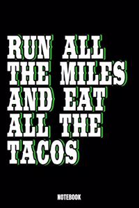 Run All Miles And Eat All The Tacos Lyrics
