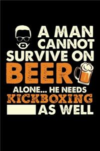 A Man Cannot Survive On Beer Alone He Needs Kickboxing As Well