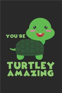 You're turtely amazing