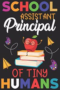 School assistant principal of tiny humans