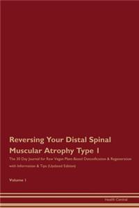 Reversing Your Distal Spinal Muscular Atrophy Type 1