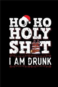 Ho Ho Holy Sh I Am Drunk