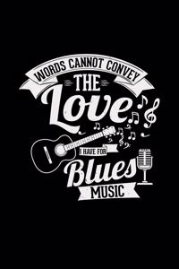 I love blues music