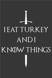 I Eat Turkey And I Know Things Notebook