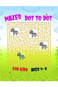 Mazes Dot to Dot For Kids Ages 4-8