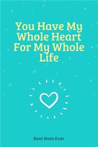 You Have My Whole Heart For My Whole Life