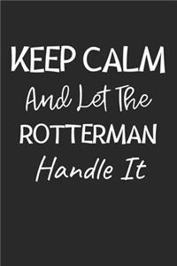 Keep Calm And Let The Rotterman Handle It