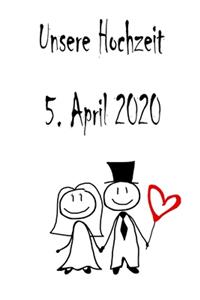 Unsere Hochzeit - 5. April 2020