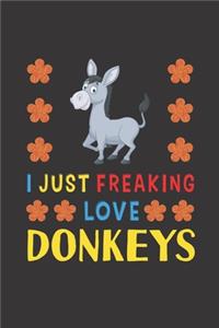 I Just Freaking Love Donkeys