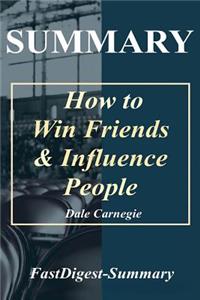Summary How to Win Friends & Influence People: Dale Carnegie