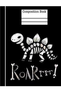 Dinosaur Bones Roar Composition Notebook - Wide Ruled