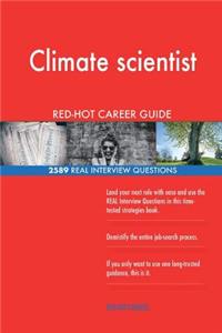 Climate scientist RED-HOT Career Guide; 2589 REAL Interview Questions