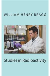Studies in Radioactivity