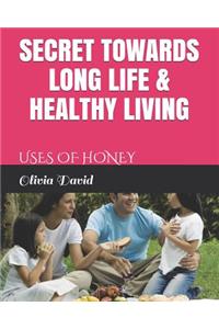 Secret Towards Long Life & Healthy Living