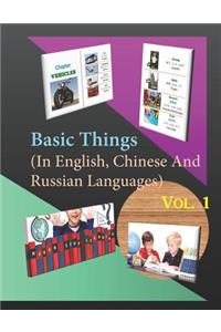 Basic Things (In English, Chinese & Russian Languages) Vol. 1