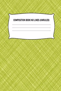 Composition Book No Lines (Unruled)