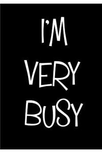 I'm Very Busy