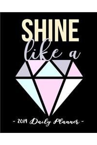 2019 Daily Planner - Shine Like a Diamond