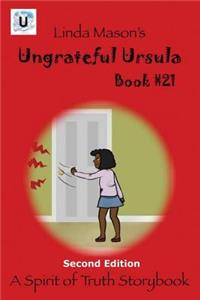 Ungrateful Ursula Second Edition