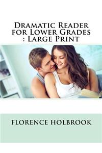 Dramatic Reader for Lower Grades