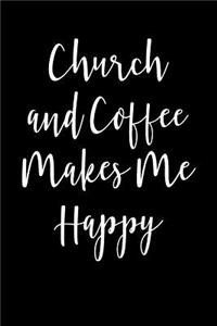 Church And Coffee Makes me Happy