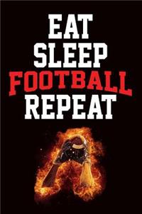 Eat, Sleep, Football, Repeat