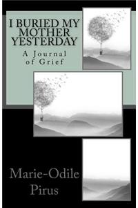 I Buried My Mother Yesterday.