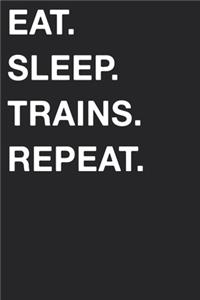 Eat Sleep Trains Repeat