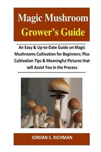 Magic Mushroom Grower's Guide