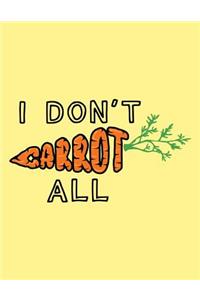 I Don't Carrot All