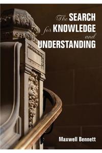 Search for Knowledge and Understanding