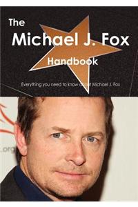 The Michael J. Fox Handbook - Everything You Need to Know about Michael J. Fox