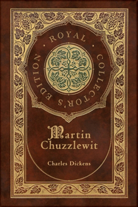 Martin Chuzzlewit (Royal Collector's Edition) (Case Laminate Hardcover with Jacket)