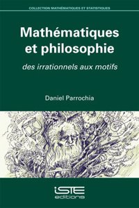 Mathematiques et philosophie: Des irrationnels aux motifs